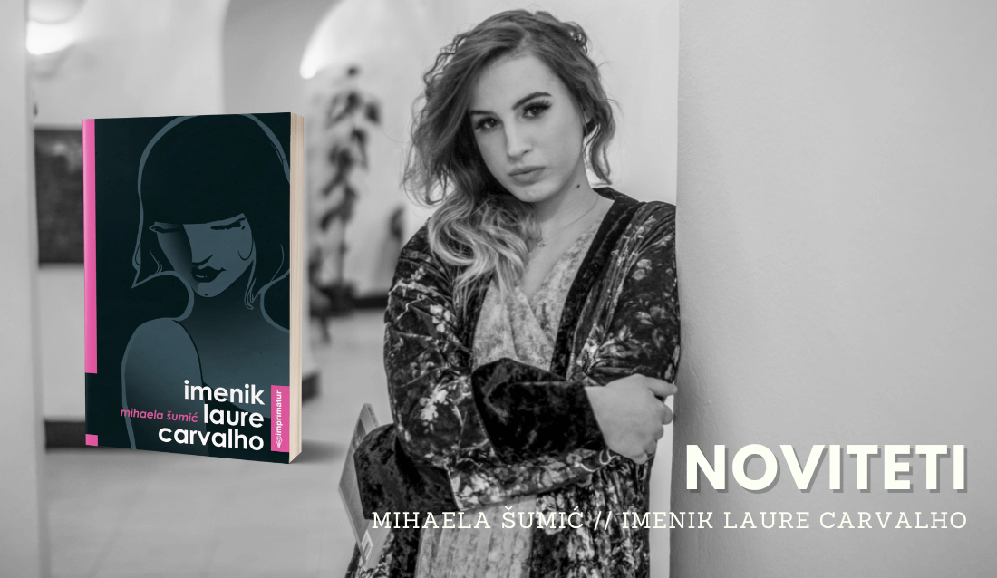 Noviteti: Imenik Laure Carvalho, nova zbirka poezije Mihaele Šumić
